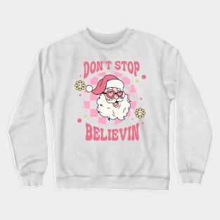 Don't stop believin Crewneck Sweatshirt
